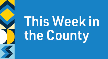 This Week in the County
